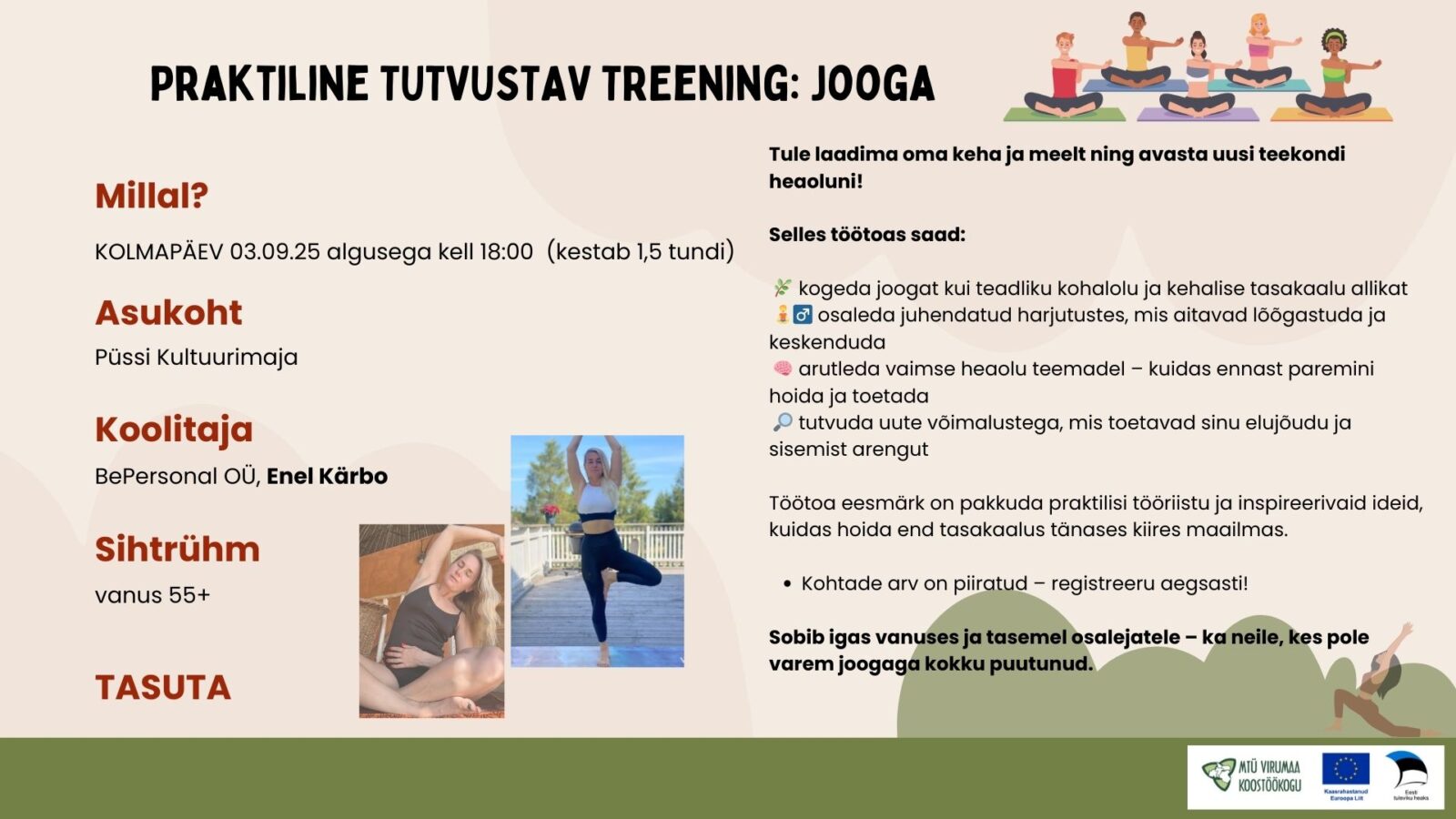 Tule laadima oma keha ja meelt ning avasta uusi teekondi heaoluni! Selles töötoas saad:  kogeda joogat kui teadliku kohalolu ja kehalise tasakaalu allikat osale